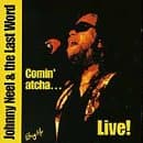 Comin Atcha Live [Audio CD] Johnny Neel & Last Word by null