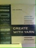 Create With Yarn: Hooking, Stitchery by beitler, ethel