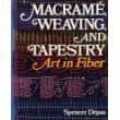 MacRame, Weaving, and Tapestry: Art in Fiber. [Hardcover] DEPAS, Spencer by null