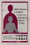 Adults Molested As Children: A Survivors Manual for Women and Men [Paperback] Bear and Dimock by null