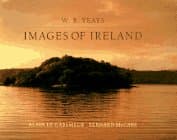 W. B. Yeats: Images of Ireland by W.B. Yeats and A. Legarsment