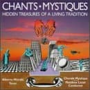 Chants Mystiques: Hidden Treasures of a Living Tradition [Audio CD] Chants Mystiques
