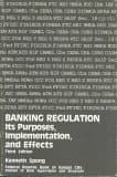BANKING REGULATION Its Purposes, Implementation, and Effects [Paperback] Kenneth Spong by null