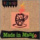 Made in Mango [Audio CD] Wild Mango by null
