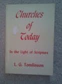 Churches of Today In the Light of Scripture [Unknown Binding] L. G. Tomlinson by null