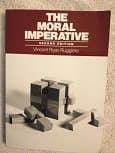 Moral Imperative: Introduction to Ethical Judgment Ruggiero, Vincent Ryan