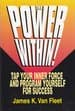 Power Within!: Tap Your Inner Force & Program Yourself for Success [Paperback] Van Fleet, James K. by null