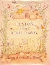 The Stone That Rolled Away: Living the Miracle of Easter by Judy Pelikan and Guideposts