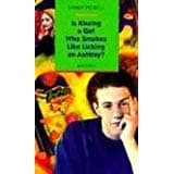 Is Kissing a Girl Who Smokes Like Licking an Ashtray [Library Binding] by null
