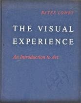 The Visual Experience An Introduction to Art [Hardcover] Bates Lowry by null
