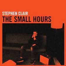 Stephen Clair: The Small Hours [Audio CD] Stephen Clair by null