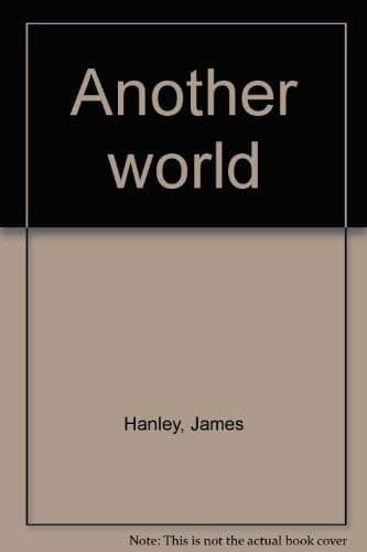 Another world Hanley, James by null