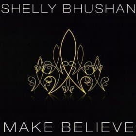 Make Believe [Audio CD] Shelly Bhushan by null