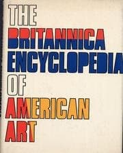 The Britannica encyclopedia of American art: A special educational supplement to the Encyclopaedia Britannica