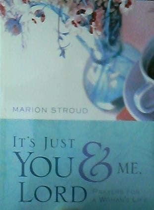 It's Just You & Me, Lord by Marion Stroud