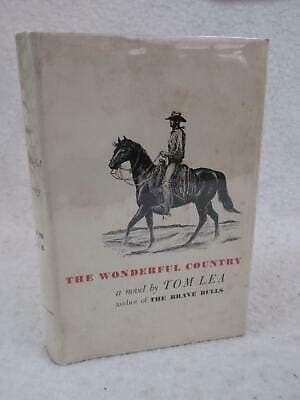 Tom Lea THE WONDERFUL COUNTRY 1952 Little, Brown & Co., Early Book Club Edition [Hardcover] unknown [Hardcover] Unknown by null