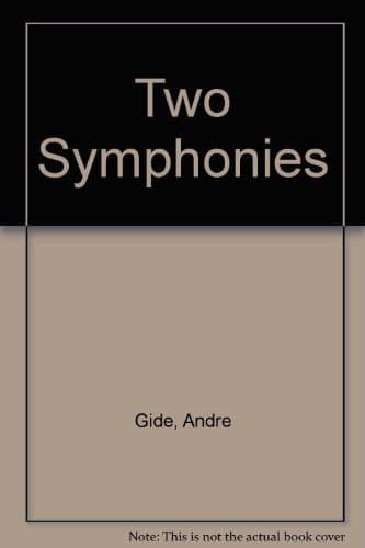 Two Symphonies Isabelle & the Pastoral Symphony [Hardcover] Gide, Andre by null