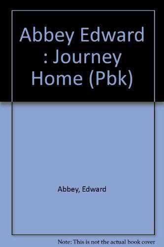 The Journey Home by Edward Abbey