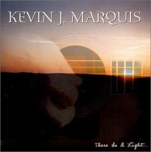 There Is A Light... [Audio CD] Kevin J. Marquis by null