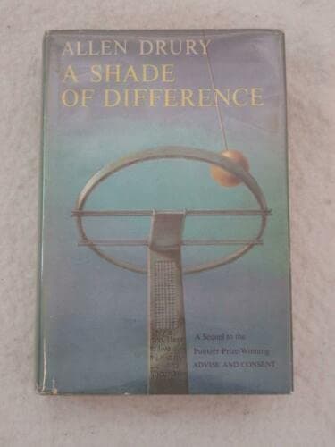 Rare Allen Drury A SHADE OF DIFFERENCE Doubleday 1962 1st Edition [Hardcover] unknown [Hardcover] Unknown by null