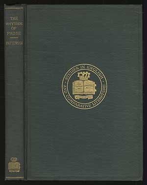 The rhythm of prose: An experimental investigation of individual difference in the sense of rhythm (Columbia university studies in English and comparative literature) [Hardcover] Patterson, William Morrison by null