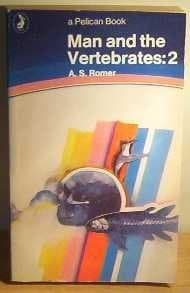 Man and the Vertebrates: v. 2 (Pelican S.) [Paperback] Alfred Sherwood Romer by null