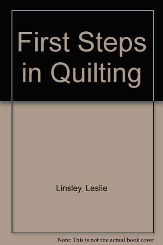 First Steps in Quilting [Hardcover] Leslie Linsley by null