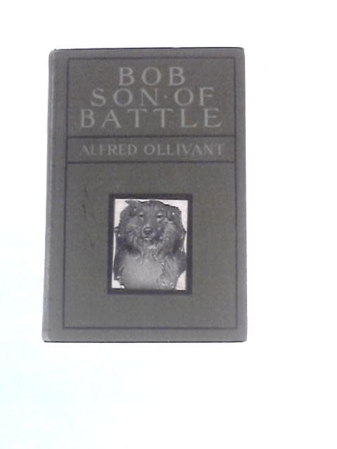 Bob, Son of Battle [Hardcover] Ollivant, Alfred by null