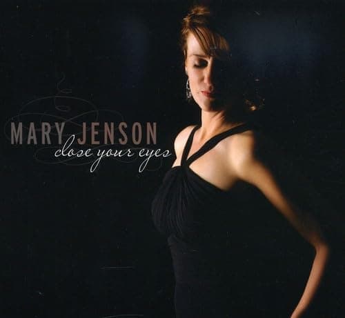 Close Your Eyes [Audio CD] Mary Jenson; Bernice Petkere; Smokey Robinson; Cole Porter; Terry Garthwaite; James Van Heusen and Leslie Bricusse by null