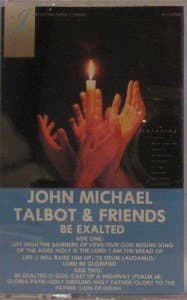 Be Exalted [Audio Cassette] John Michael Talbot by null