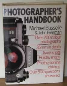 Photographer's Handbook [Hardcover] Busselle, Michael and Freeman, John by null