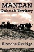 Mandan Dakotah Territory Evridge, Blanche by null