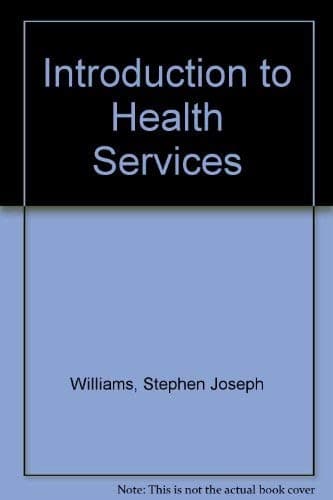 Introduction to Health Services by Stephen J. Williams