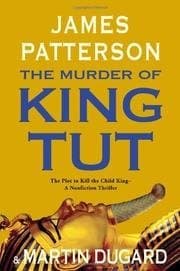 The Murder of King Tut (Large Print)[LP Edition]; The Plot to Kill the Child King - A Nonfiction Thriller by James Patterson