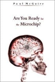 Are You Ready For the Microchip? by Paul McGuire