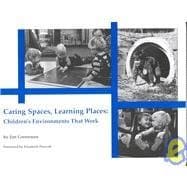 Caring Spaces, Learning Places Children's Environments That Work [Paperback] Greenman, Jim by null