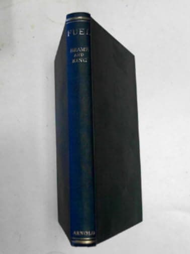 Fuel: solid, liquid and gaseous [Hardcover] J.S.S Brame and J.G. King by null