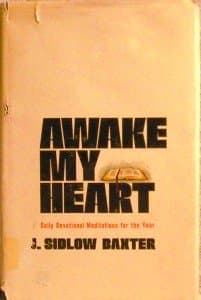 Awake My Heart (Daily devotional and expository studies-in-brief based on a variety of Bible truths, and covering one complete year) [Hardcover] J. Sidlow Baxter by null