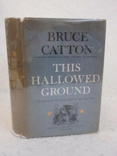 Rare Bruce Catton THIS HALLOWED GROUND Union Side of the Civil War 1956 Doubleday BCE [Hardcover] unknown [Hardcover] Unknown by null