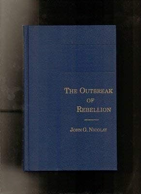 Outbreak of Rebellion (Campaign of Silver War Series) [Hardcover] NICOLAY, John G. by null