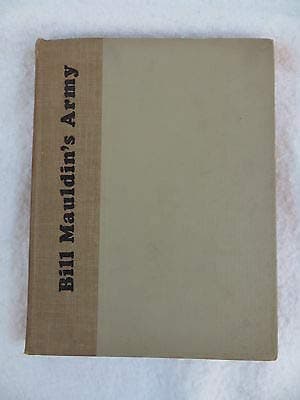 BILL MAULDIN'S ARMY William Sloane Associates 1951 1st Printing by unknown [Hardcover] Unknown