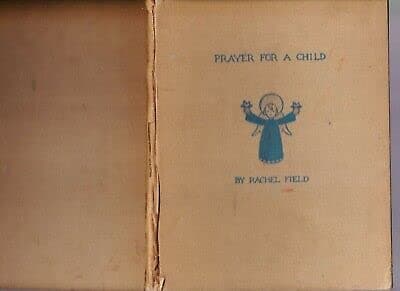 Rare Prayer for a Child (ills. Eliz. Orton Jones), by Rachel Field, HC, 1944 early re [Hardcover] unknown [Hardcover] Rachel Field by null