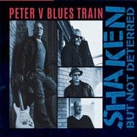 Shaken But Not Deterred [Audio CD] Peter V Blues Train by null