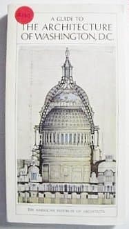 A Guide to the Architecture of Washington, D. C [Paperback] Jacobsen, Hugh Newell; American Institute of Architects. Washington-Metropolitan Chapter. by null