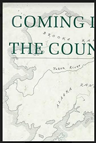 Coming into the Country: A Voyage of Spirit and Mind into America's Last Great W [Paperback] John A. McPhee by null