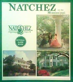 Natchez on the Mississippi Official Guide Book [Pamphlet] Natchez Pilgrimage Tours by null