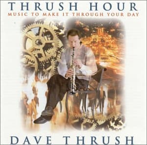 Thrush Hour [Audio CD] Dave Thrush