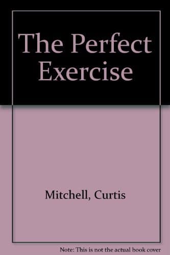 The Perfect Exercise [Mass Market Paperback] Mitchell, Curtis by null