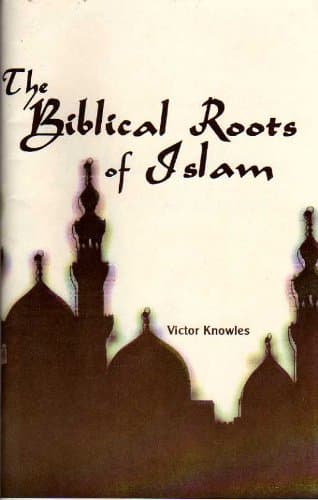 The Biblical Roots of Islam [Paperback] Victor Knowles by null