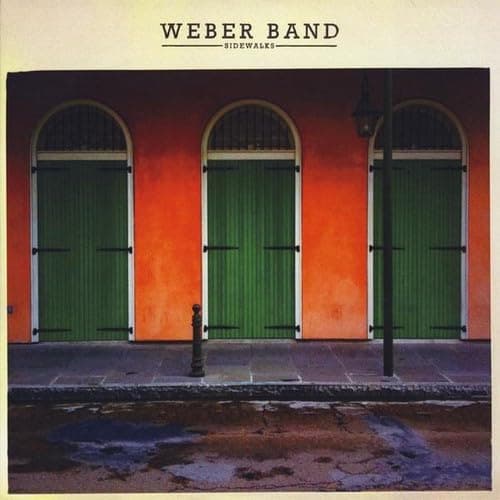 Sidewalks [Audio CD] Weber Band; Alan Robert Weber Jr; Eric Miller; Greg Skelly; Andy Weber; Jay Marino; Connor Grant; Darren Garvey; Jim Schram; Jonathon Edwards and Brian Aiken by null